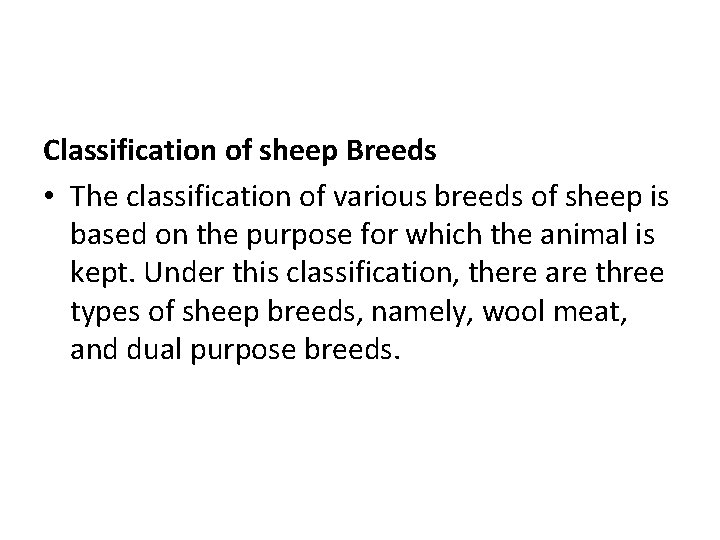 Classification of sheep Breeds • The classification of various breeds of sheep is based