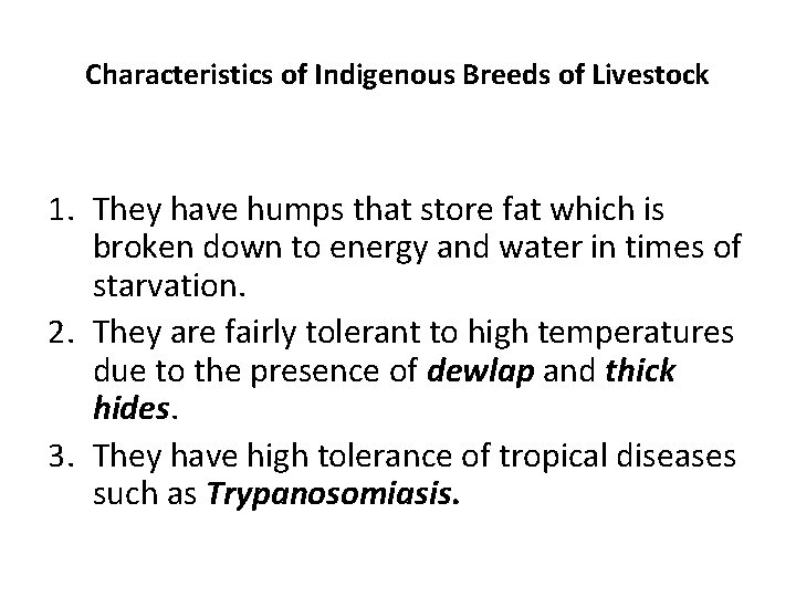 Characteristics of Indigenous Breeds of Livestock 1. They have humps that store fat which