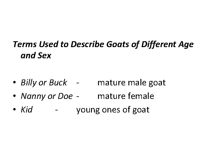 Terms Used to Describe Goats of Different Age and Sex • Billy or Buck