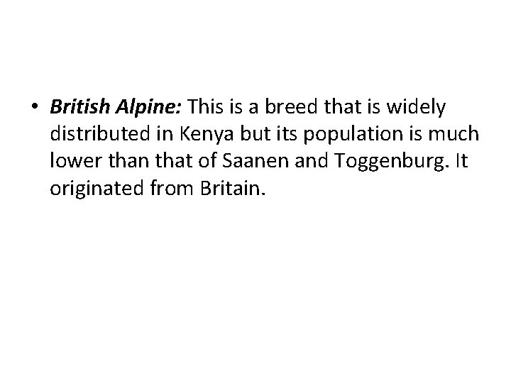  • British Alpine: This is a breed that is widely distributed in Kenya