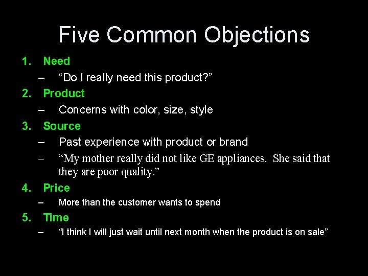 Five Common Objections 1. Need – “Do I really need this product? ” 2.