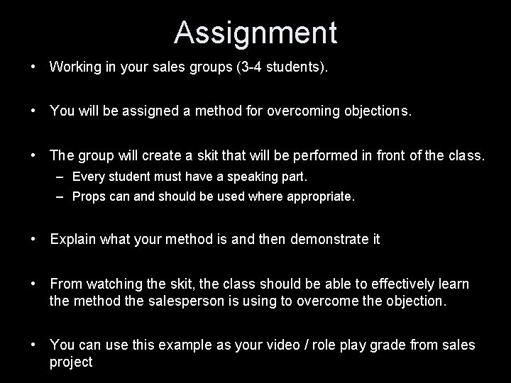 Assignment • Working in your sales groups (3 -4 students). • You will be