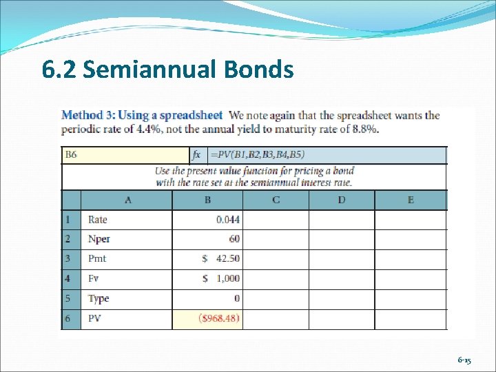 6. 2 Semiannual Bonds 6 -15 