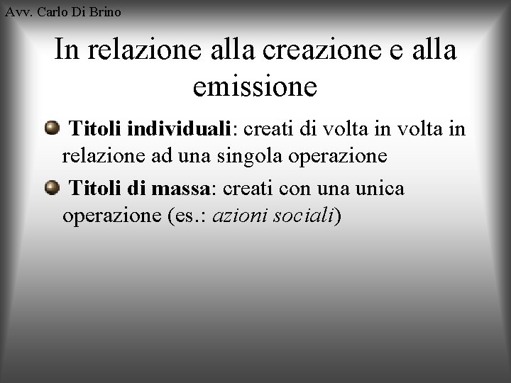 Avv. Carlo Di Brino In relazione alla creazione e alla emissione Titoli individuali: creati