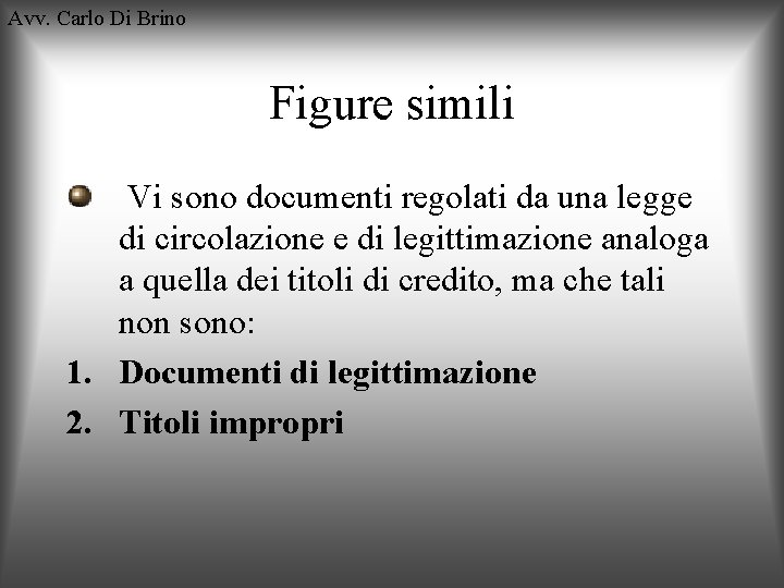 Avv. Carlo Di Brino Figure simili Vi sono documenti regolati da una legge di