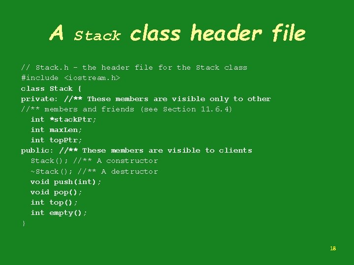 A Stack class header file // Stack. h - the header file for the