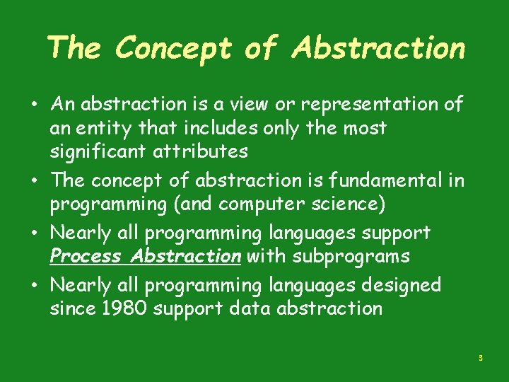 The Concept of Abstraction • An abstraction is a view or representation of an