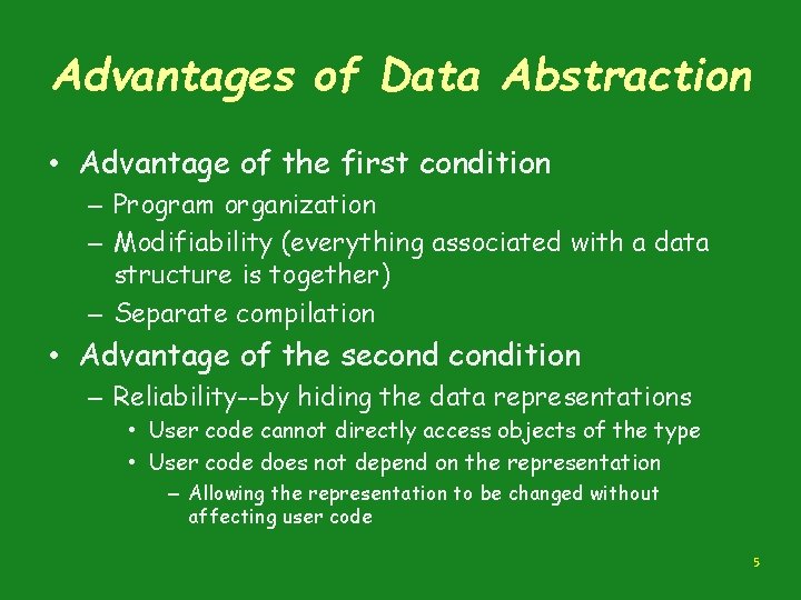 Advantages of Data Abstraction • Advantage of the first condition – Program organization – Advantages of Data Abstraction • Advantage of the first condition – Program organization –