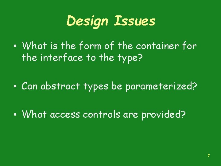 Design Issues • What is the form of the container for the interface to Design Issues • What is the form of the container for the interface to