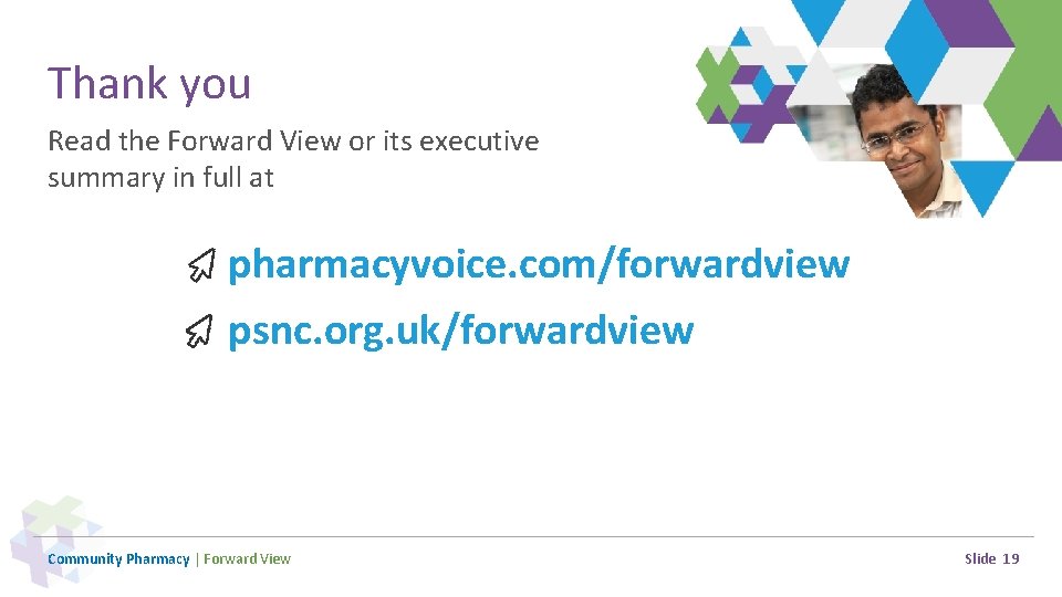 Thank you Read the Forward View or its executive summary in full at pharmacyvoice.