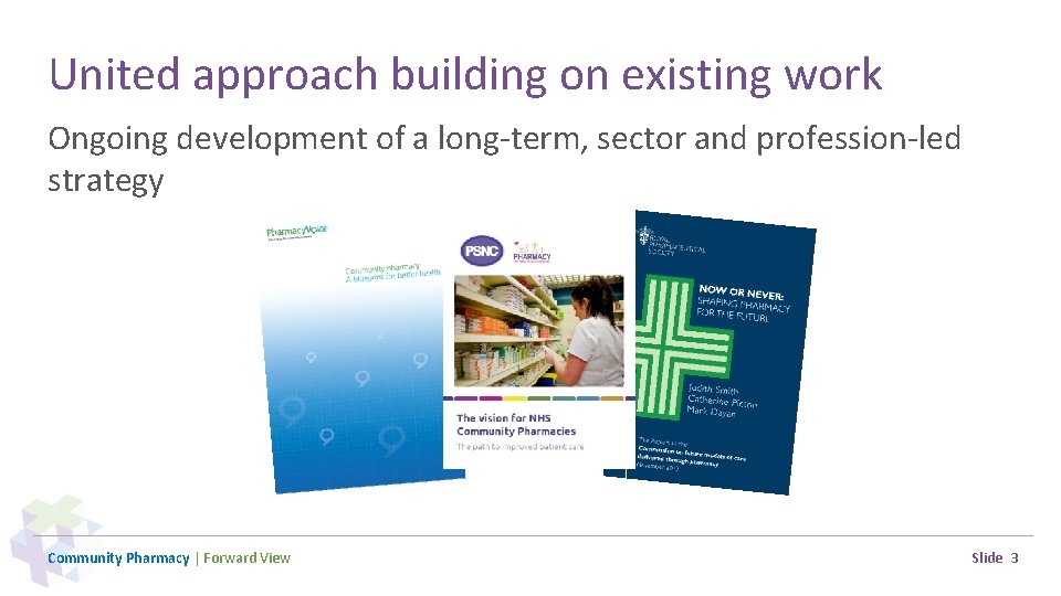 United approach building on existing work Ongoing development of a long-term, sector and profession-led