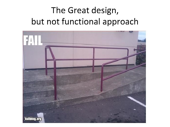 The Great design, but not functional approach 