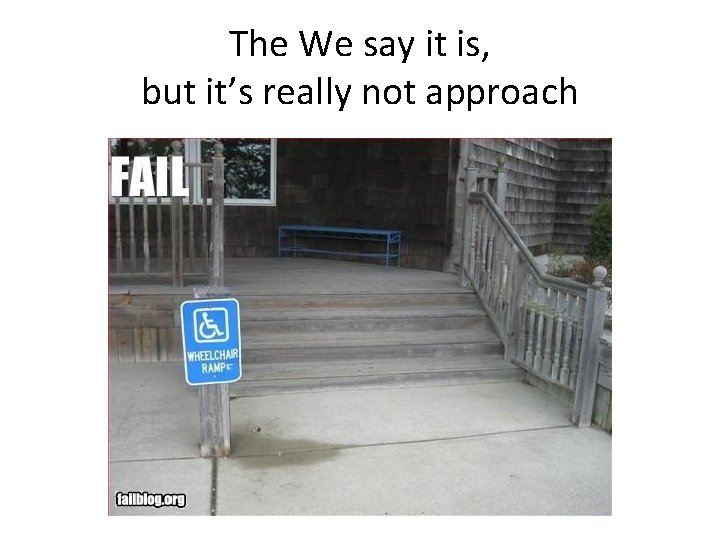 The We say it is, but it’s really not approach 