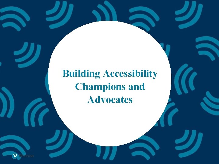 Building Accessibility Champions and Advocates 