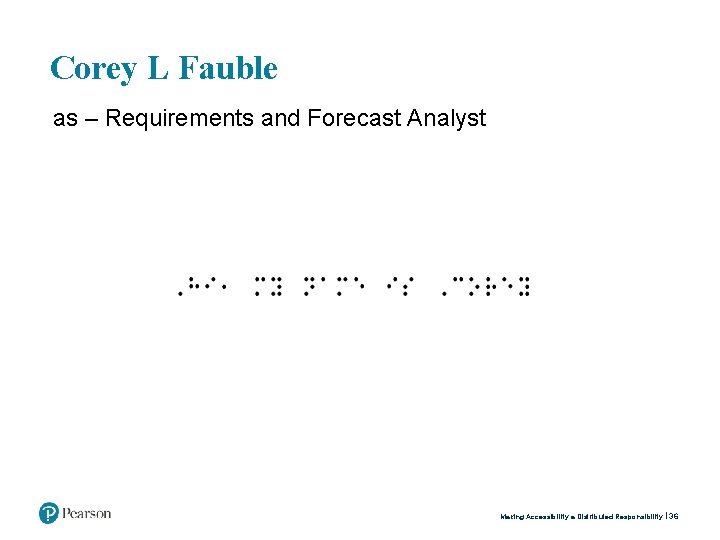 Corey L Fauble as – Requirements and Forecast Analyst Making Accessibility a Distributed Responsibility