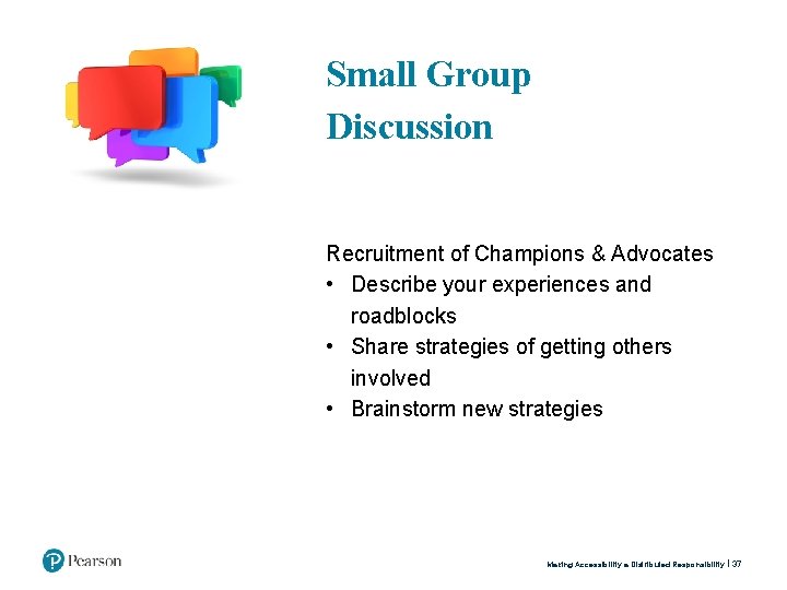 Small Group Discussion Recruitment of Champions & Advocates • Describe your experiences and roadblocks