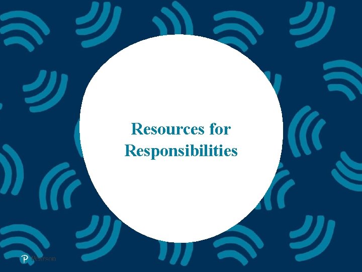 Resources for Responsibilities 43 