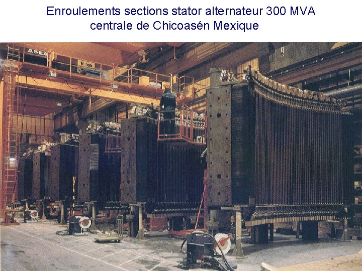 Enroulements sections stator alternateur 300 MVA centrale de Chicoasén Mexique 