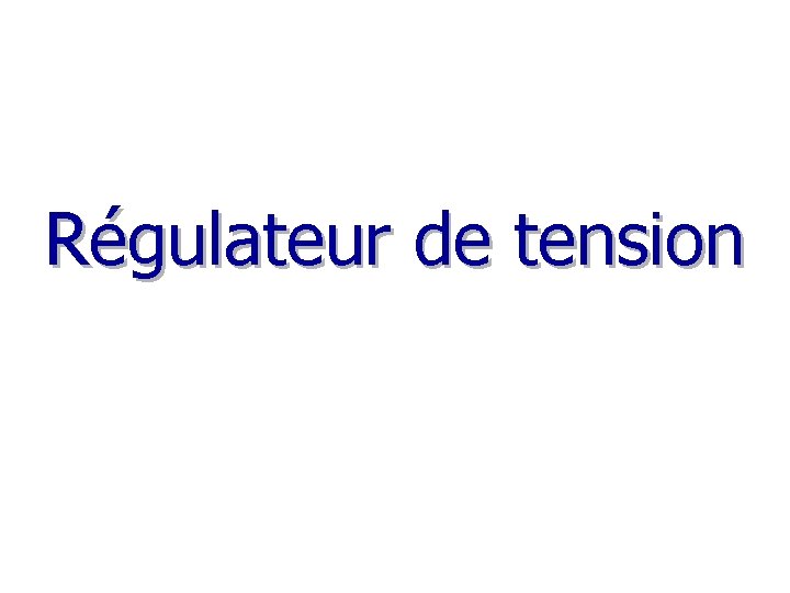 Régulateur de tension 