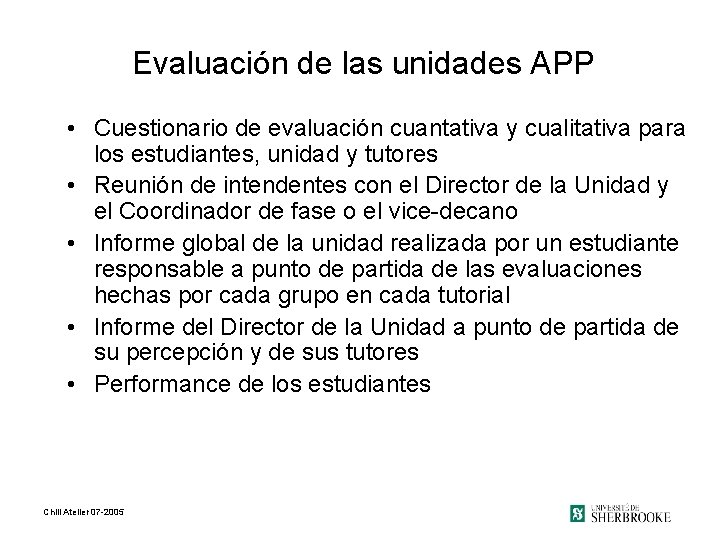 Evaluación de las unidades APP • Cuestionario de evaluación cuantativa y cualitativa para los