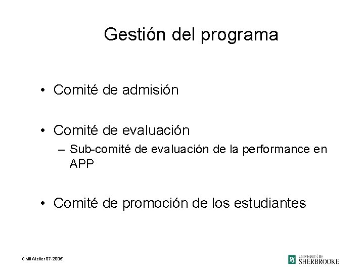 Gestión del programa • Comité de admisión • Comité de evaluación – Sub-comité de