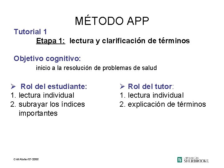 MÉTODO APP Tutorial 1 Etapa 1: lectura y clarificación de términos Objetivo cognitivo: inicio