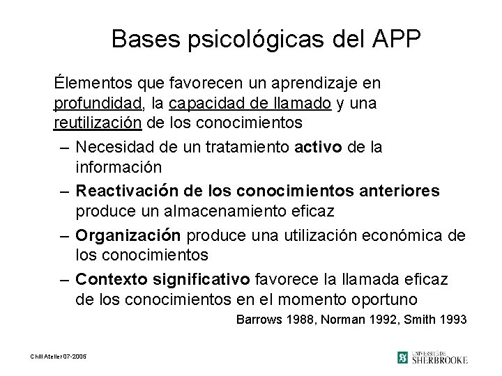 Bases psicológicas del APP Élementos que favorecen un aprendizaje en profundidad, la capacidad de