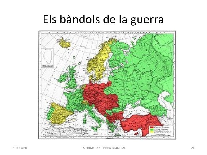 Els bàndols de la guerra BUXAWEB LA PRIMERA GUERRA MUNDIAL 21 