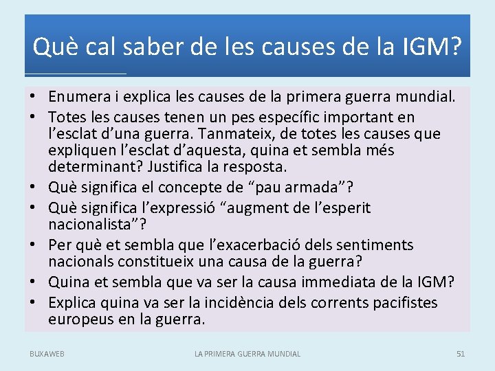 Què cal saber de les causes de la IGM? • Enumera i explica les