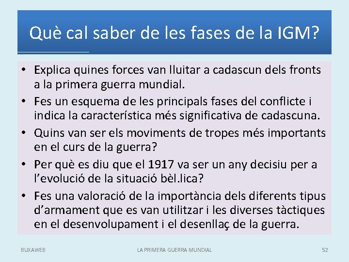 Què cal saber de les fases de la IGM? • Explica quines forces van