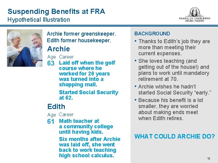 Suspending Benefits at FRA Hypothetical Illustration Archie former greenskeeper. Edith former housekeeper. Archie Age