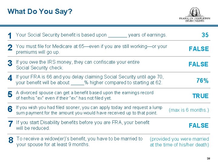 What Do You Say? 1 2 Your Social Security benefit is based upon _______