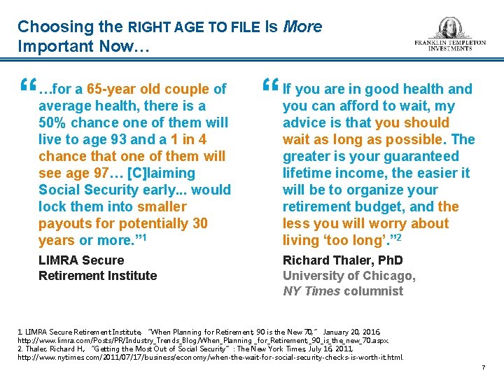 Choosing the RIGHT AGE TO FILE Is More Important Now… “ …for a 65