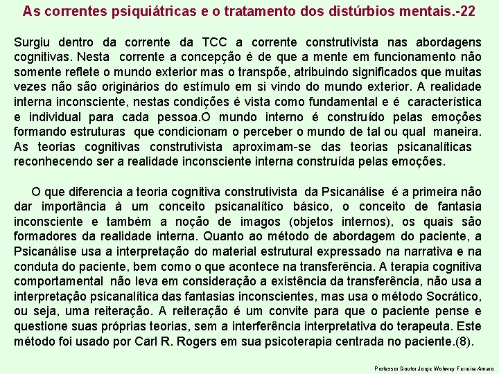 As correntes psiquiátricas e o tratamento dos distúrbios mentais. -22 Surgiu dentro da corrente