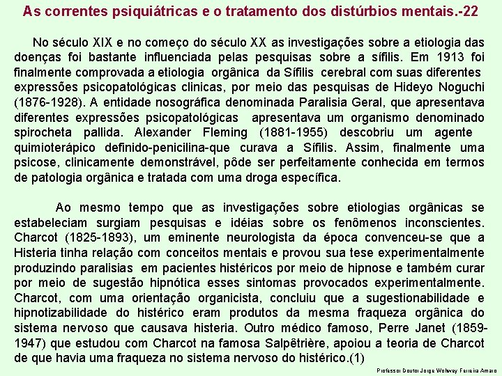 As correntes psiquiátricas e o tratamento dos distúrbios mentais. -22 No século XIX e