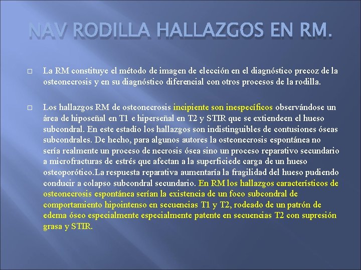 NAV RODILLA HALLAZGOS EN RM. La RM constituye el método de imagen de elección