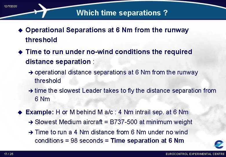 12/7/2020 Which time separations ? u Operational Separations at 6 Nm from the runway