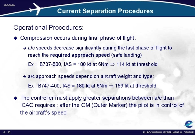 12/7/2020 Current Separation Procedures Operational Procedures: u Compression occurs during final phase of flight: