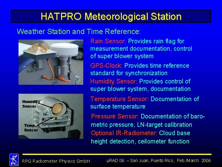 HATPRO Meteorological Station Weather Station and Time Reference: Rain Sensor: Provides rain flag for