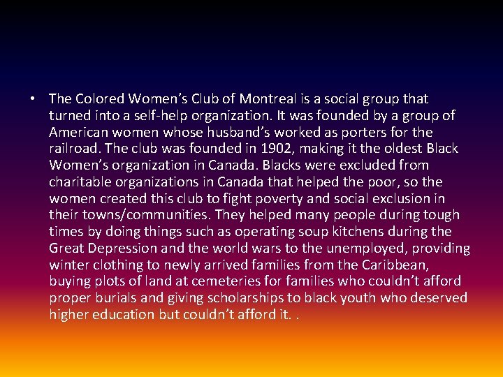 • The Colored Women’s Club of Montreal is a social group that turned