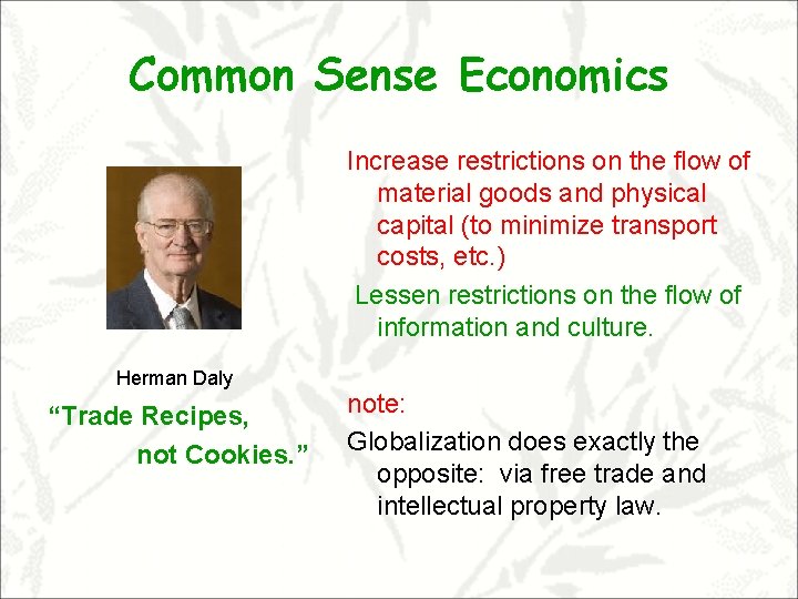 Common Sense Economics Increase restrictions on the flow of material goods and physical capital