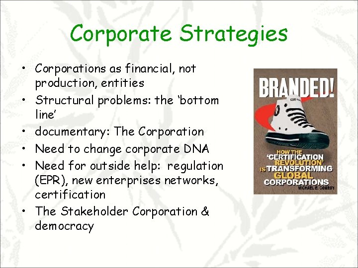 Corporate Strategies • Corporations as financial, not production, entities • Structural problems: the ‘bottom