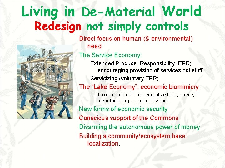 Living in De-Material World Redesign not simply controls Direct focus on human (& environmental)