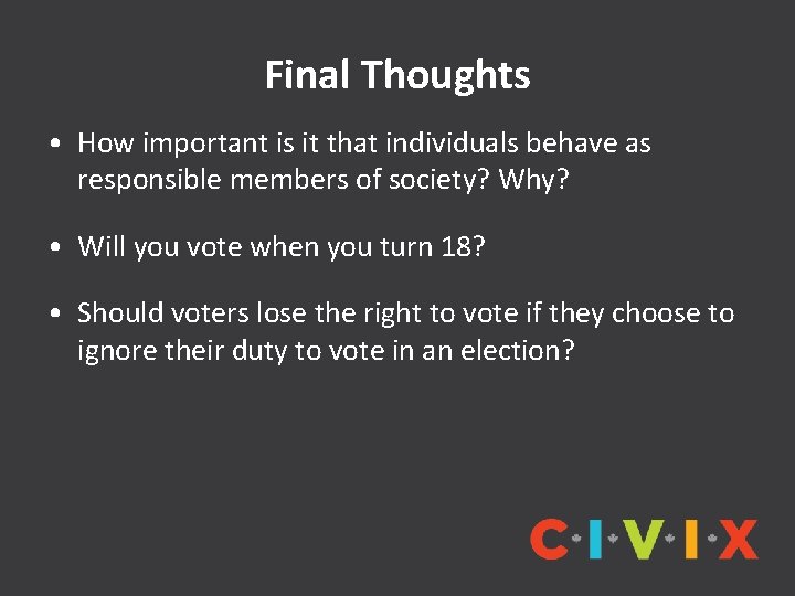 Final Thoughts • How important is it that individuals behave as responsible members of