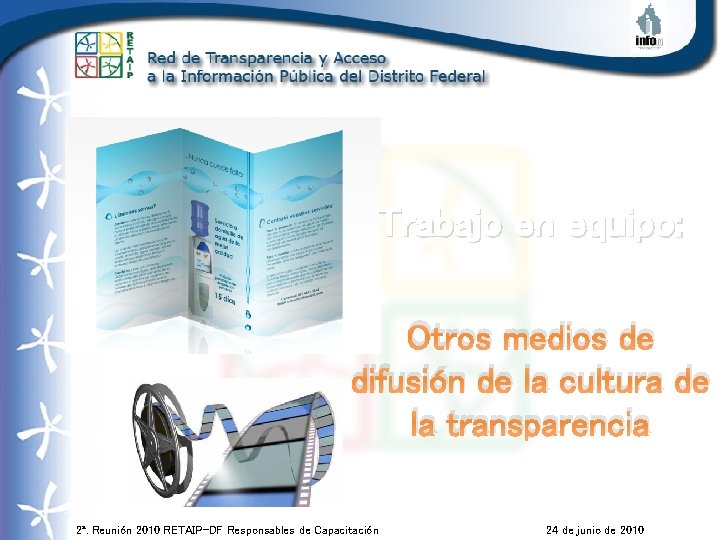 Trabajo en equipo: Otros medios de difusión de la cultura de la transparencia 2ª.