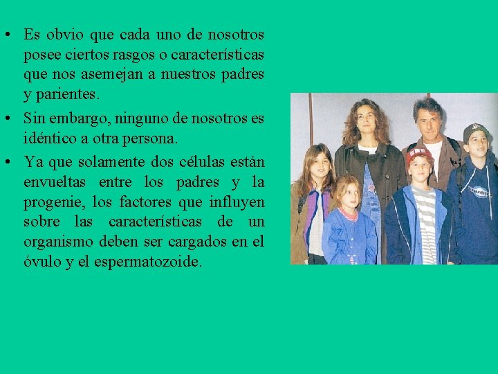  • Es obvio que cada uno de nosotros posee ciertos rasgos o características