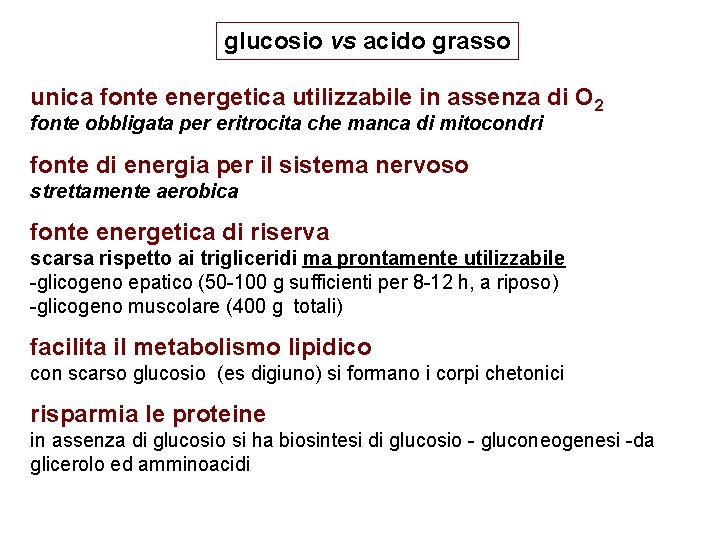 glucosio vs acido grasso unica fonte energetica utilizzabile in assenza di O 2 fonte