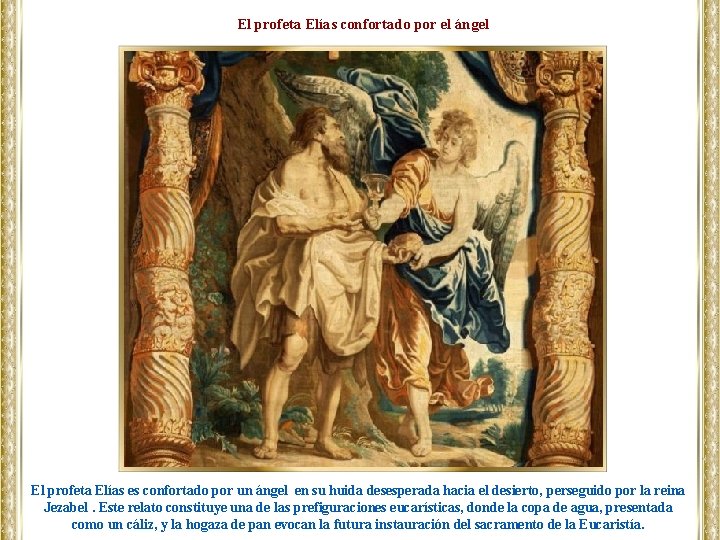El profeta Elías confortado por el ángel El profeta Elías es confortado por un
