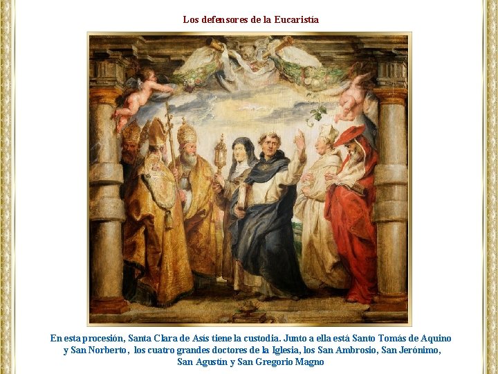 Los defensores de la Eucaristía En esta procesión, Santa Clara de Asís tiene la