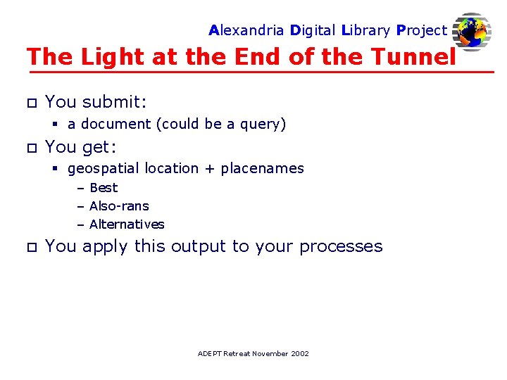 Alexandria Digital Library Project The Light at the End of the Tunnel o You